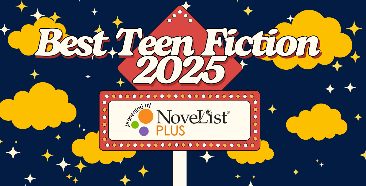 Best Teen Fictions 2025 | NoveList Plus